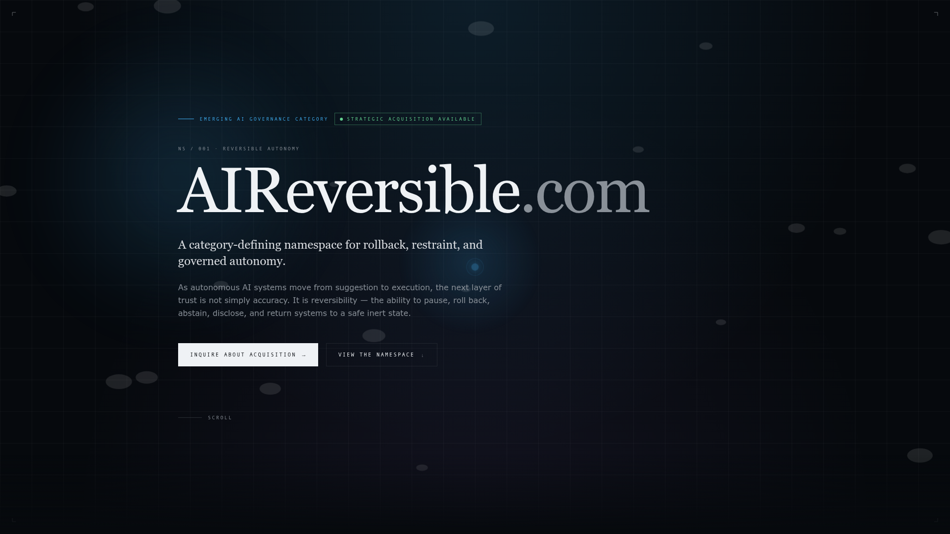 AIReversible.com — Rollback, restraint, and governed autonomy.